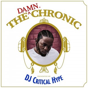 DJ Critical Hype Breaks Down The Making Of His Kendrick Lamar & Dr. Dre Mashup Project ‘The DAMN. Chronic’
