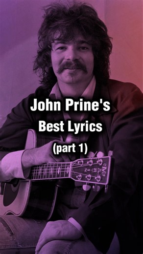 John Prine's Best Lyrics - Part 1