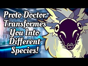 [Furry ASMR] Proto Doctor Transforms You Into Different Species!