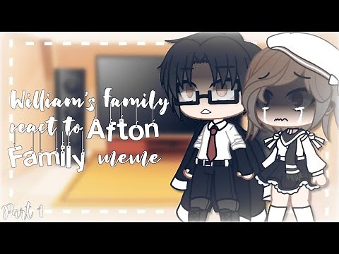 I William's Family react to Afton Family memes (FNaF GC x My AU) I