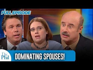 Dominating Spouses! | FULL EPISODE | Dr. Phil
