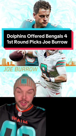 Dolphins' Bold Offer: 4 First Round Picks for Joe Burrow