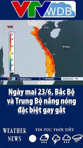Extreme heat expected in Northern and Central Vietnam tomorrow, 6/23 | VTVWDB