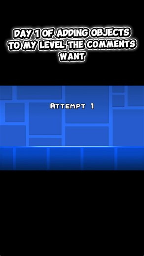 Adding Objects to My Geometry Dash Level: Day 1
