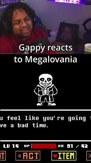 Gappy hears Megalovania for the first time