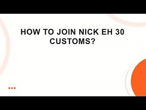 How to Join Nick Eh 30 Customs?