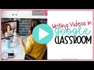 How to Assign Writing Lessons in Google Classroom