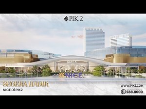 Segera Hadir Di PIK2, NICE