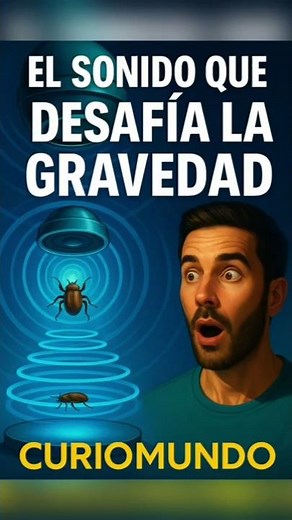 🔊 The Sound That Defies Gravity: The Science of Acoustic Levitation | Curiomundo