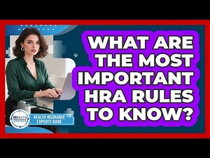 What Are The Most Important HRA Rules To Know? - Health Insurance Experts Guide