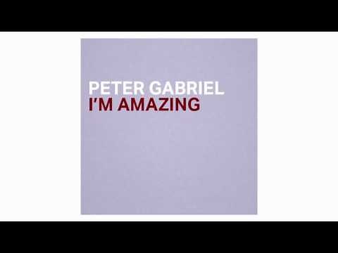 Peter Gabriel - I'm Amazing
