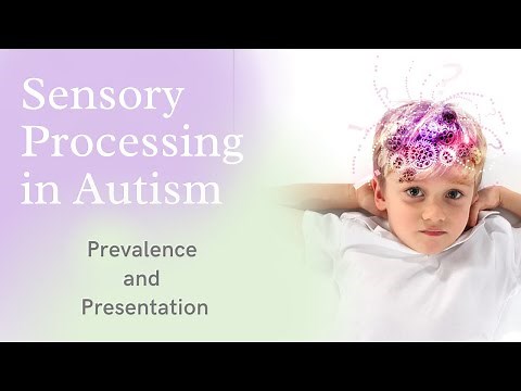 Sensory Processing in Autism: Prevalence and Presentation