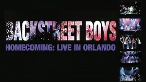 Backstreet Boys - Homecoming: Live In Orlando