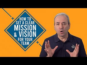 How to Set a Clear Vision and Mission for your Team