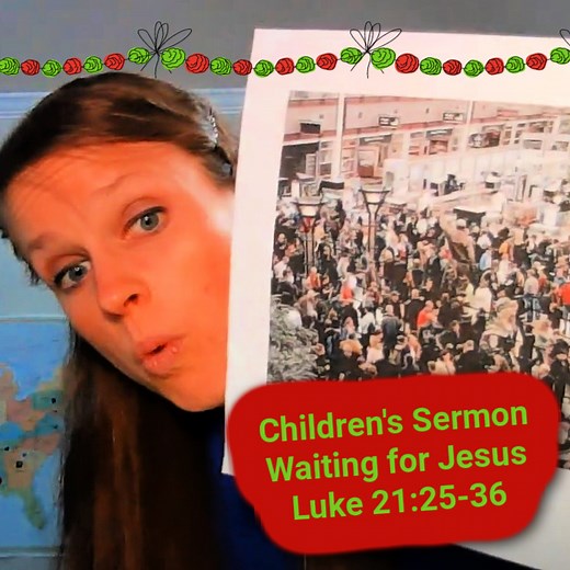 Waiting on Jesus! Children’s Sermon from Luke 21:25-36 - Ministry To Children