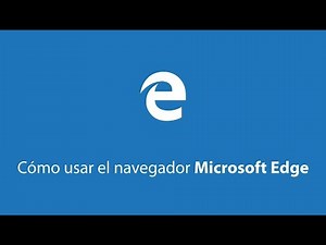 Cómo usar el navegador Microsoft Edge