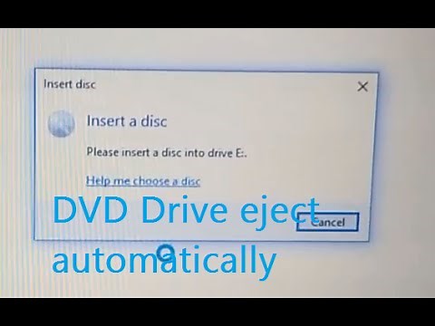 DVD Drive ejects automatically showing 'Insert disc' Window: Please insert a disc into drive E: