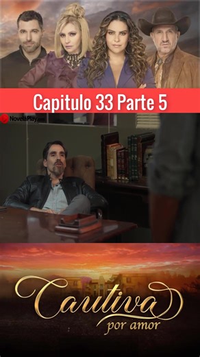 Cautiva Por Amor Capitulo 33 Completo