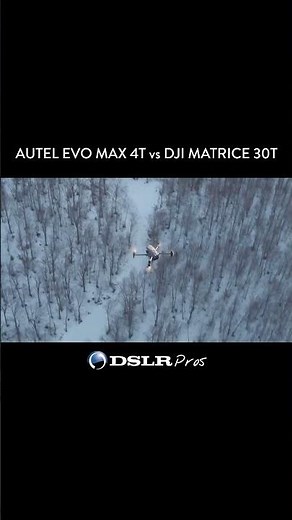 Autel EVO Max 4T vs DJI Matrice 30T - DSLRPros Versus