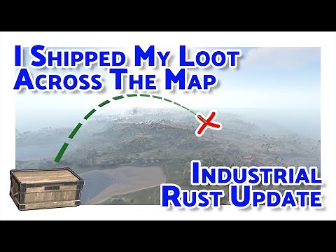 I Shipped My Loot Across The Map - Industrial Crafting Rust Update Staging Branch PC