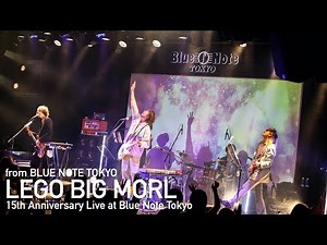 "LEGO BIG MORL 15th Anniversary Live" BLUE NOTETOKYO Live Streaming 2021