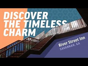 Discover the Timeless Charm of River Street Inn in Savannah