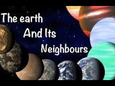 The Earth and its Neighbours