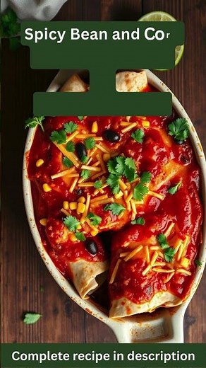Spicy Bean and Corn Enchiladas — Recipe by What Shall I Cook