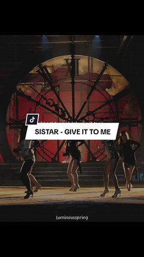 SISTAR Give It to Me - Kpop Lyrics and Dance