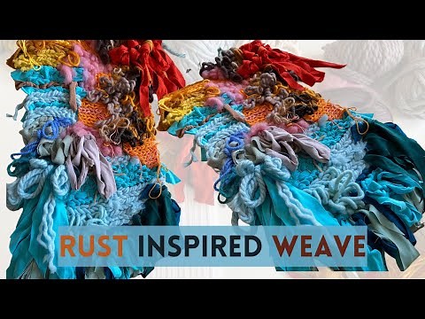 Textile Weaving *RUST* Inspired | Weave TECHNIQUES | Didsbury Art Studio