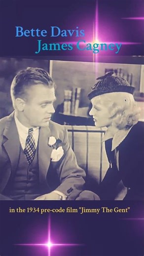 Bette Davis and James Cagney in the 1934 pre-code film "Jimmy The Gent"