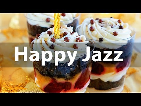 Happy Jazz Cafe - Easy Listening Jazz Background Music for Good Mood