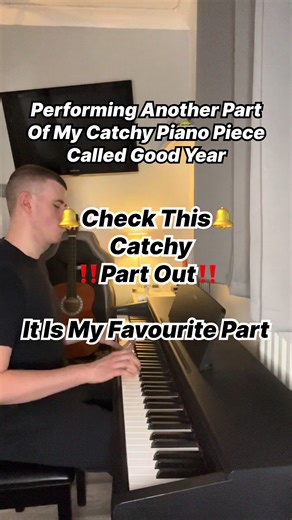 Performing A Part Of My Catchy Piano Piece - Good Year Piano Piece Short #piano
