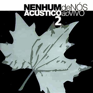 Nenhum De Nós - Acústico Ao Vivo 2
