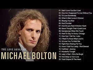 Michael Bolton Greatest Hits Full Album - Best Songs Of Michael Bolton