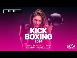 🔥 Kickboxing Workout Music 2024 – 140 BPM / 32 Count (60-Min Session)