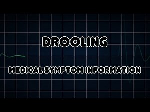 Drooling (Medical Symptom)