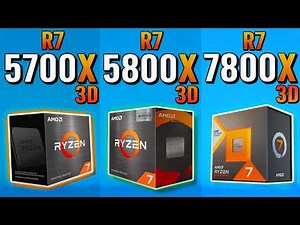 R7 5700X3D vs R7 5800X3D vs R7 7800X3D - Battle Of The X3D!