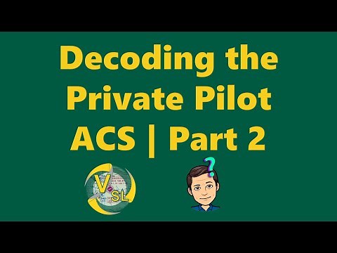 Decoding the Private Pilot ACS | Part 2