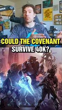 Could Halo's Covenant Survive in Warhammer 40k?