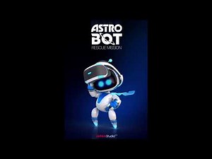 Astro Bot Rescue Mission - Soundtrack - ASTROnomical - By Kenneth M C Young