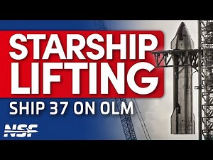SpaceX Lifts Starship 37 for Pre-flight Static Fire to the OLM