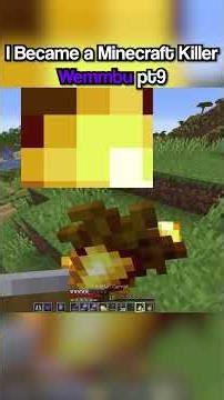 I Became A Minecraft Killer - Wemmbu pt.9