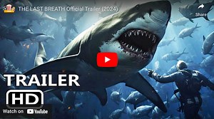 The Last Breath Official Movie Trailer Released - Watch Now - The Scuba News