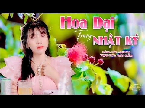 HOA DẠI TRANG NHẬT KÝ 🔥 BUỒN KHIẾN TRIỆU NGƯỜI RƠI LỆ | XUÂN DIỄM