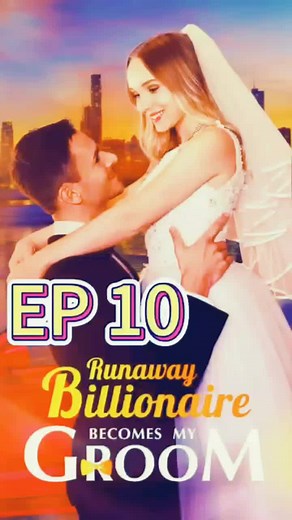 Runaway Billionaire Becomes My Groom: A Love Story