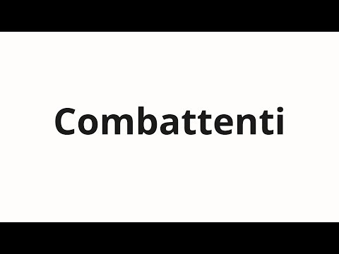 How to pronounce Combattenti