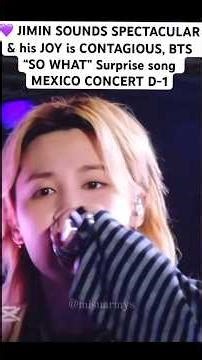 💜💕JIMIN SOUNDS SPECTACULAR & his JOY is CONTAGIOUS SURPRISE SONG BTS “SO WHAT” MEXICAN CONCERT D-1