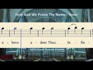 Holy God We Praise Thy Name - Tenor