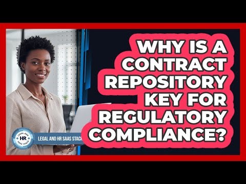 Why Is a Contract Repository Key For Regulatory Compliance?